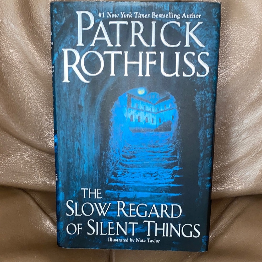 Patrick Rothfuss The Slow Regard Of Silent Things Hardback Book